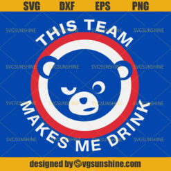 This Team Makes Me Drink Chicago Cubs SVG PNG DXF EPS Cricut Files
