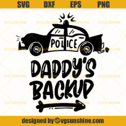 Police Daddy's Back Up SVG, Dad SVG, Daddy SVG, Police SVG, Father SVG, Happy Fathers Day SVG