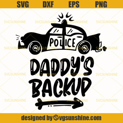 Police Daddy’s Back Up SVG, Dad SVG, Daddy SVG, Police SVG, Father SVG, Happy Fathers Day SVG