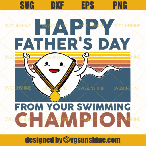 Happy Fathers Day From Your Swimming Champion Svg