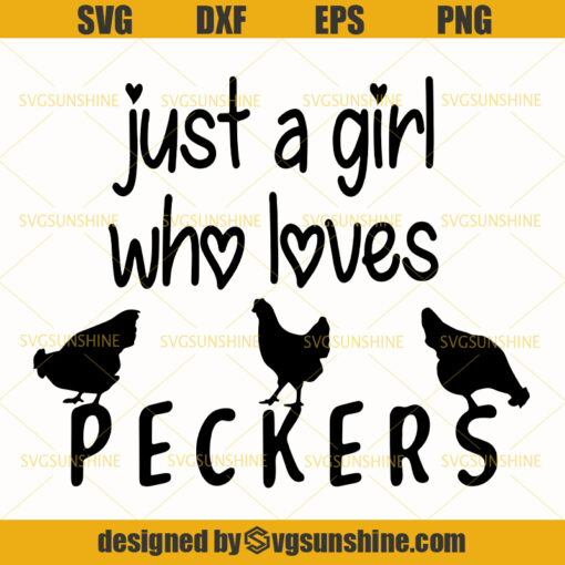 Just A Girl Who Loves Peckers Svg, Chicken Farm Svg, Country Girl Svg, Chicken Svg, Farmlife Svg, Farm Animals Svg