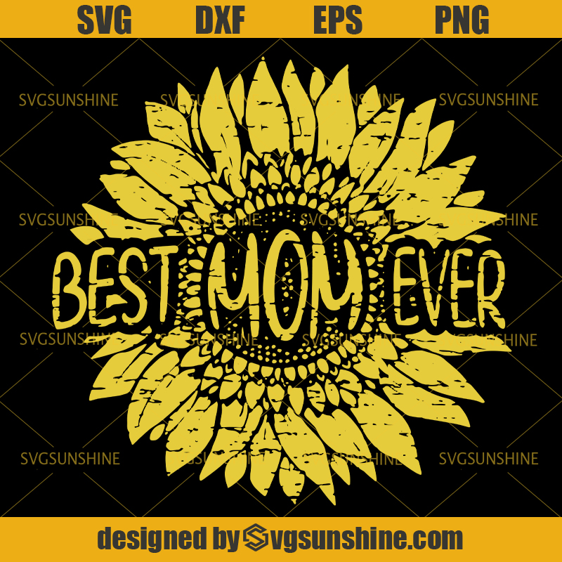 Download Best Mom Ever Sunflower Svg, Mom Svg, Sunflower Svg, Mom ...
