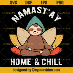 Namast'ay Home And Chill Sloth Svg, Sloth Yoga Svg, Sloth SVG PNG EPS DXF Cutting file