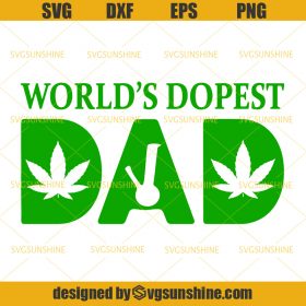 Download World's Dopest Dad Cannabis SVG, Marijuana SVG, Cannabis SVG, Weed SVG, Dad SVG, Happy Fathers ...