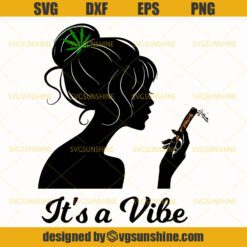 It’s a Vibe SVG, Marijuana SVG, Cannabis SVG, Weed SVG
