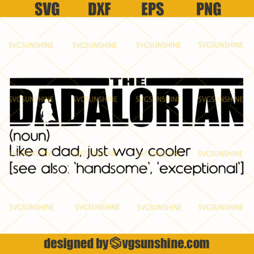 The Dadalorian Defination Like A Dad SVG, Star Wars SVG, Dad SVG, Fathers Day SVG