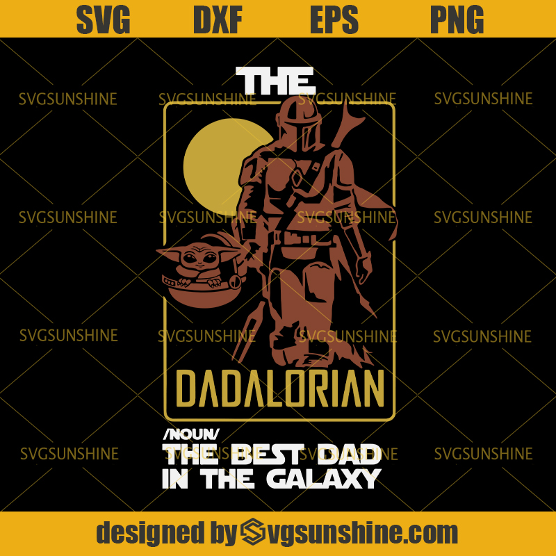 Download The Dadalorian The Best Dad In The Galaxy SVG, Star Wars ...