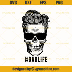 Dadlife SVG, Dad Life Male Skull With Glasses SVG, Dad SVG, Skull SVG, Happy Fathers Day SVG