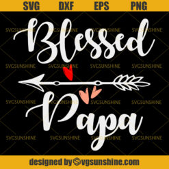 Blessed Papa Svg, Papa Svg, Dad Svg, Father Svg, Happy Fathers Day Svg