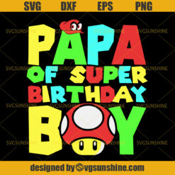 Funny Papa Of Super Birthday Boy SVG, Super Dad SVG, Papa SVG, Dad SVG, Father SVG, Happy Fathers Day SVG
