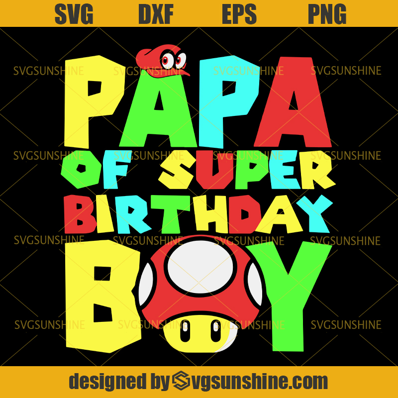 Download Funny Papa Of Super Birthday Boy SVG, Super Dad SVG, Papa ...