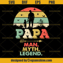 Papa Man Myth Legend Vintage SVG, Papa SVG, Dad SVG, Happy Fathers Day SVG