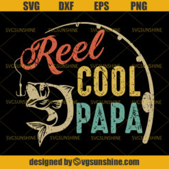 Reel Cool Papa SVG, Fishing SVG, Bass Fishing SVG, Fishing Pole SVG