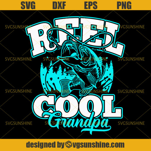 Reel Cool Grandpa SVG, Fishing SVG, Grandpa SVG, Dad Fishing SVG, Fathers Day SVG