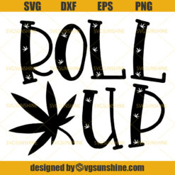 Roll Up With Leaf SVG, Marijuana SVG, Cannabis SVG, Weed SVG