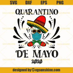 Quarantino de Mayo 2020 SVG, Cinco de Mayo SVG, Cinco de Drinko SVG, Cinco de Quarantino SVG, Quarantine Svg, Cinco De Mayo With Mask Svg