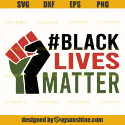 Black Lives Matter Svg, Black Svg, BLM Svg, George Floyd SVG