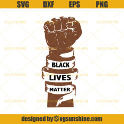 BLM Fist SVG, Black Lives Matter SVG, George Floyd SVG