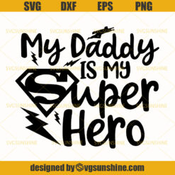 My Daddy Is My Superhero SVG, Daddy SVG, Dad SVG, Superhero SVG, Happy Fathers Day SVG