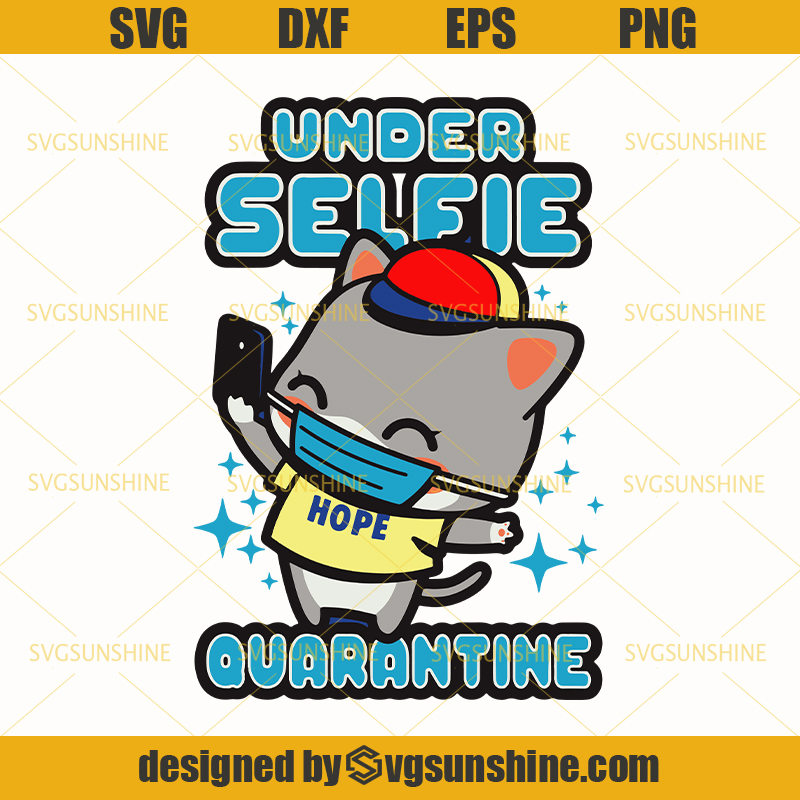 Download Under Selfie Quarantine SVG, Quarantine 2020 SVG, 2020 With Mask SVG - Svgsunshine