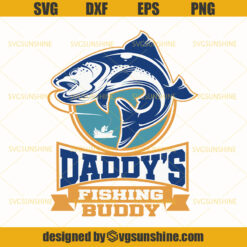 Fishing SVG, Fishing Daddy's Fishing Buddy SVG, Daddy SVG, Happy Fathers Day SVG