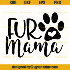 Fur Mama SVG, Dog Mom SVG , Paw Print SVG, Mama SVG, Happy Mothers Day SVG