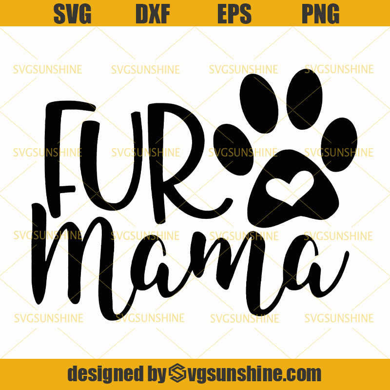 Fur Mama SVG, Dog Mom SVG , Paw Print SVG, Mama SVG, Happy Mothers Day ...