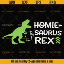 Jurassic Park SVG ,Homie Saurus Rex SVG, Kids Quarantine SVG, Toilet Paper SVG, Dinosaur SVG