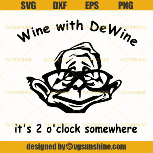 Wine With DeWine Svg, It’s 2 O’clock Somewhere Svg Png Dxf Eps