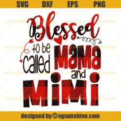 Blessed To Be Called Mama And Mimi Svg, Mama Svg, Mimi Svg, Happy Mothers Day Svg