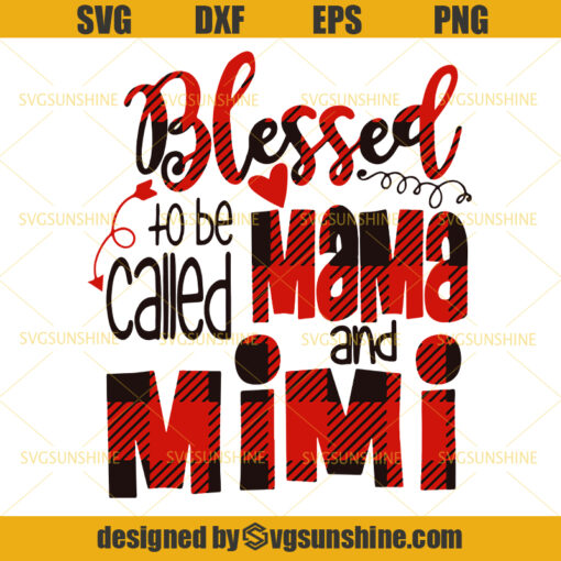 Blessed To Be Called Mama And Mimi Svg, Mama Svg, Mimi Svg, Happy Mothers Day Svg