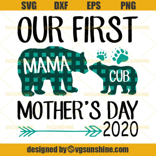 Our First Mothers Day 2020 Svg, Mama Bear Mother’s Day Svg, Mama Cub Svg, Happy Mothers Day Svg