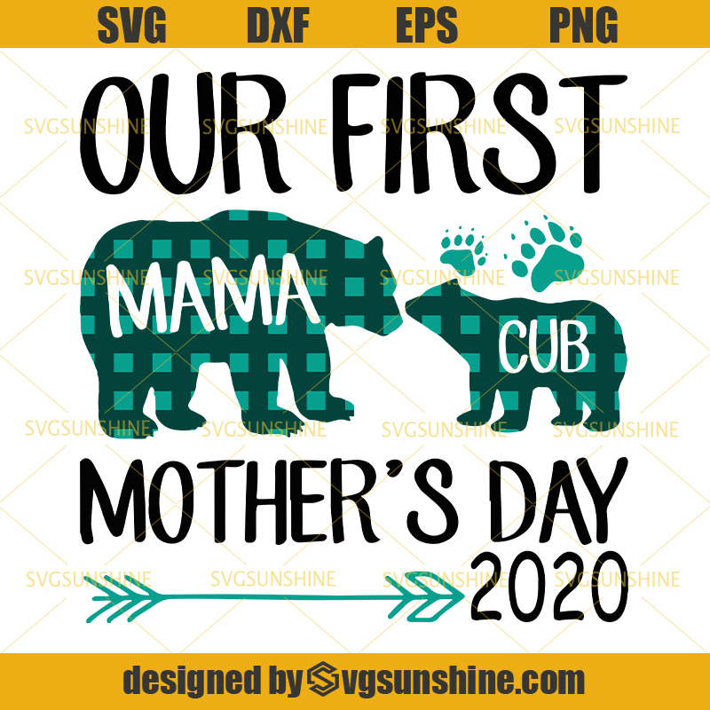 Download Our First Mothers Day 2020 Svg, Mama Bear Mother's Day Svg ...