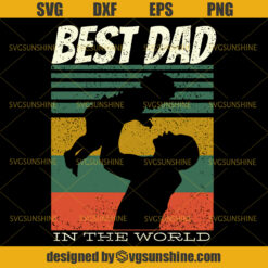 Best Dad In The World Svg, Dad Svg, Father Svg, Happy Fathers Day Svg