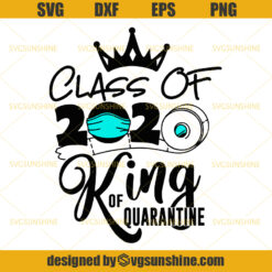 Class Of 2020 King Of Quarantine Svg, Face Mask Toilet Paper Svg, Graduation Class of 2020 Svg, Kindergarten Quarantine Svg