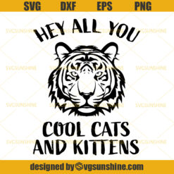 Hey All You Cool Cats And Kittens SVG, Tiger King SVG, Joe Exotic SVG, Carole Baskin SVG