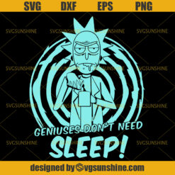 Rick and Morty SVG, Geniuses Don't Need Sleep SVG