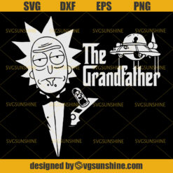 Rick and Morty SVG, The Grandfather SVG, The Grandpa SVG, Father SVG, Happy Fathers Day SVG