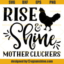 Rise And Shine Mother Cluckers Svg, Farm Svg, Farmhouse Svg, Chicken Farm Svg, Country Girl Svg, Chicken Svg, Farm Animals Svg