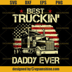 Best Truckin' Daddy Ever SVG, Trucker SVG, Dad SVG, Daddy SVG, Father SVG, Happy Fathers Day SVG