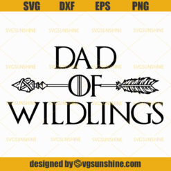 Dad Of Wildlings, Dad Svg, Father Svg, Happy Fathers Day Svg
