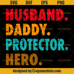 Husband Daddy Protector Hero SVG, Dad SVG, Father SVG, Daddy SVG, Husband SVG, Fathers Day SVG