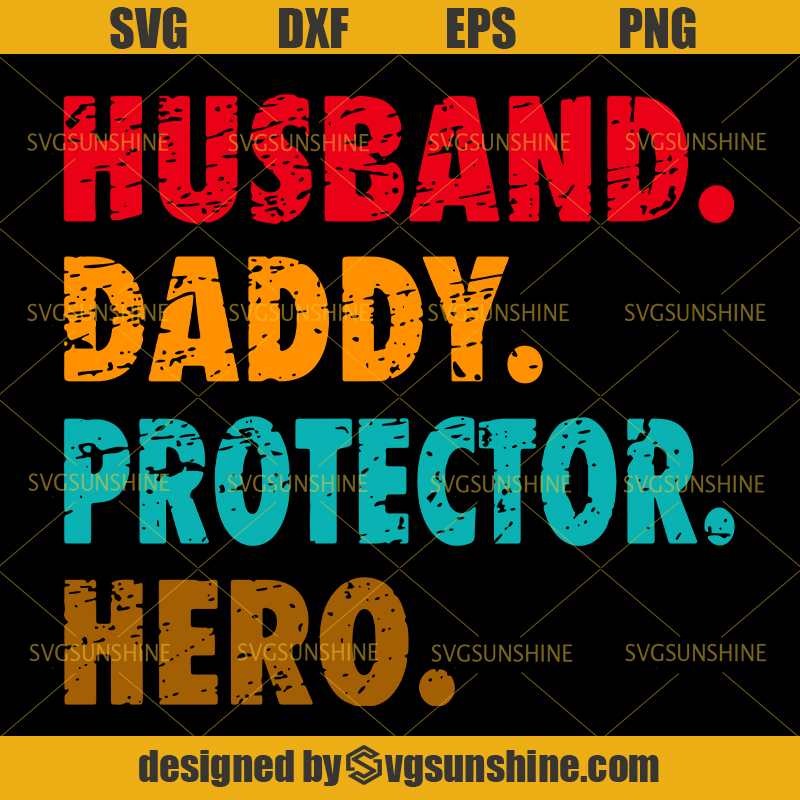 Download Husband Daddy Protector Hero SVG, Dad SVG, Father SVG ...