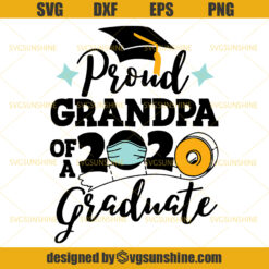 Proud Grandpa Of A 2020 Graduate Svg, Face Mask Toilet Paper Svg, Graduation Svg, Quarantine Svg, Grandpa Svg