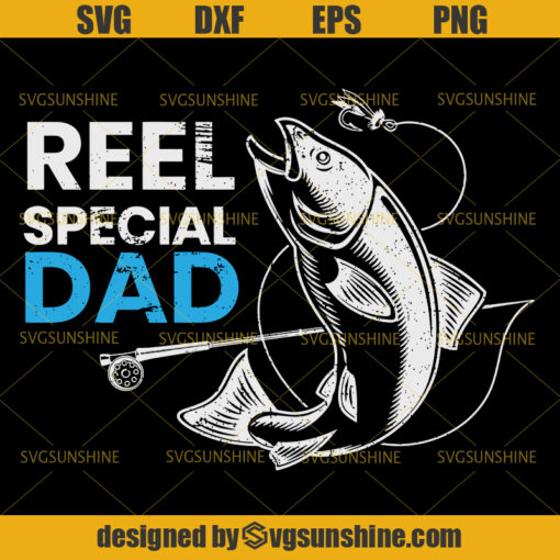 Reel Special Dad Fishing SVG, Dad SVG, Fishing Dad SVG , Fathers Day SVG ,Fishing Pole Svg 