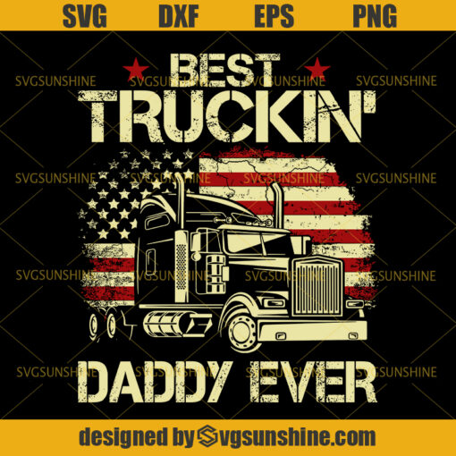 Best Truckin’ Daddy Ever SVG, Trucker SVG, Dad SVG, Daddy SVG, Father SVG, Happy Fathers Day SVG