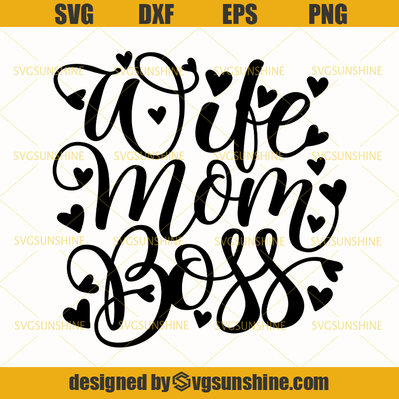 Gift For Mom SVG Mother's Day SVG Wife Mom Boss SVG