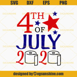 4th of July 2020 Toilet Paper SVG, 4th of July Quarantine SVG Digital Download for Cricut and Silhouette