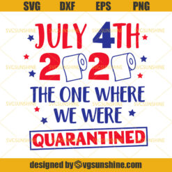 4th of July 2020 Quarantined SVG, Quarantined SVG, 4th of July SVG, America Patriotic SVG, Merica SVG