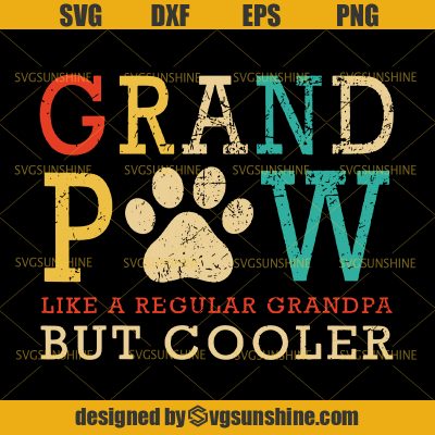 Grand Paw Like Regular Grandpa But Cooler Dogs SVG, Grandpa SVG, Dog ...